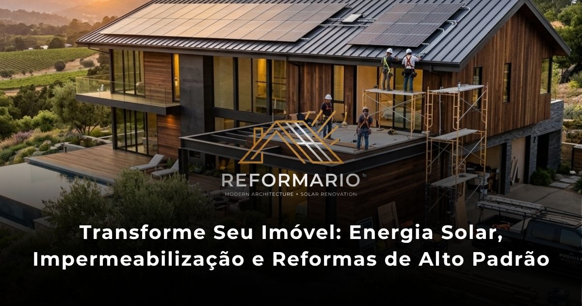 Banner para Reformario: Reformas & Construção BR — Energia Solar, Impermeabilização, Marcenaria e Mais